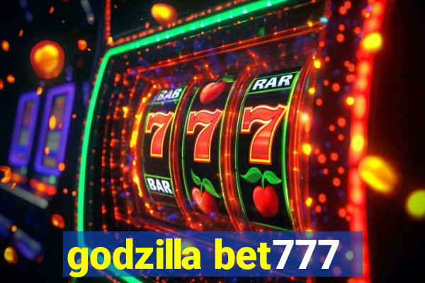 godzilla bet777